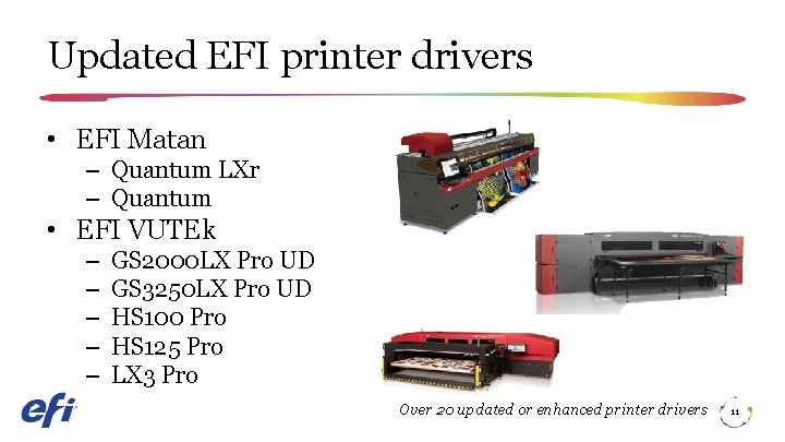 Updated EFI printer drivers • EFI Matan – Quantum LXr – Quantum • EFI