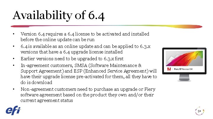 Availability of 6. 4 • • • Version 6. 4 requires a 6. 4