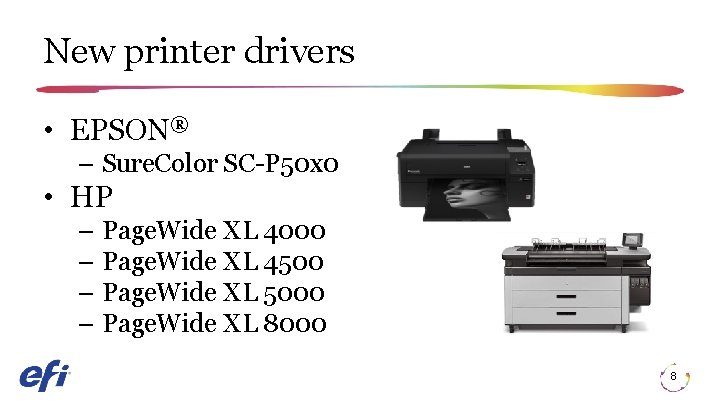 New printer drivers • EPSON® – Sure. Color SC-P 50 x 0 • HP