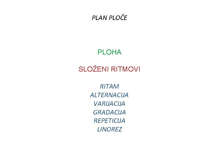 PLAN PLOČE PLOHA SLOŽENI RITMOVI RITAM ALTERNACIJA VARIJACIJA GRADACIJA REPETICIJA LINOREZ 