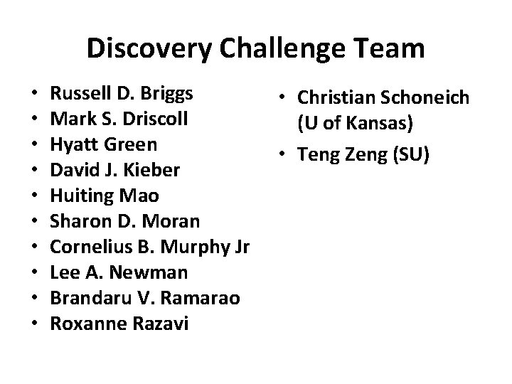 Discovery Challenge Team • • • Russell D. Briggs Mark S. Driscoll Hyatt Green