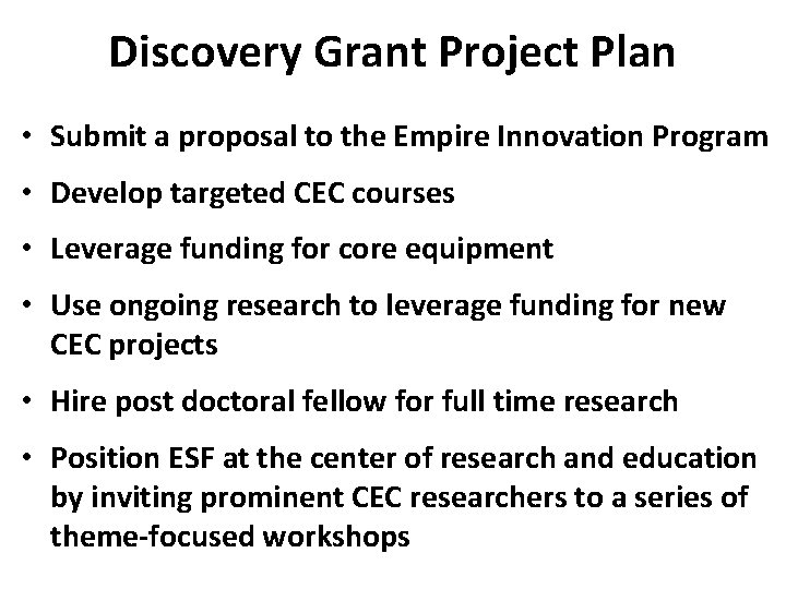 Discovery Grant Project Plan • Submit a proposal to the Empire Innovation Program •