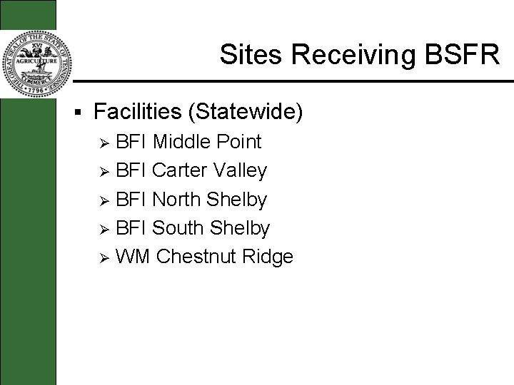 Sites Receiving BSFR § Facilities (Statewide) BFI Middle Point Ø BFI Carter Valley Ø