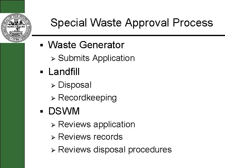 Special Waste Approval Process § Waste Generator Ø § Submits Application Landfill Disposal Ø