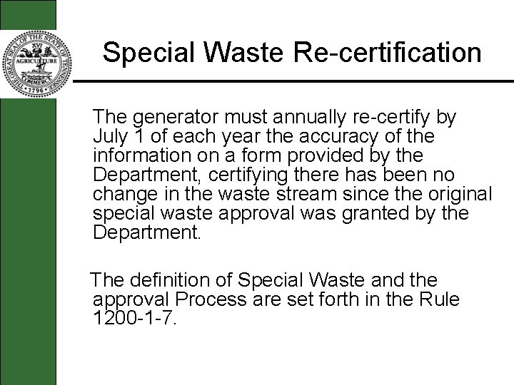 Special Waste Re-certification The generator must annually re-certify by July 1 of each year