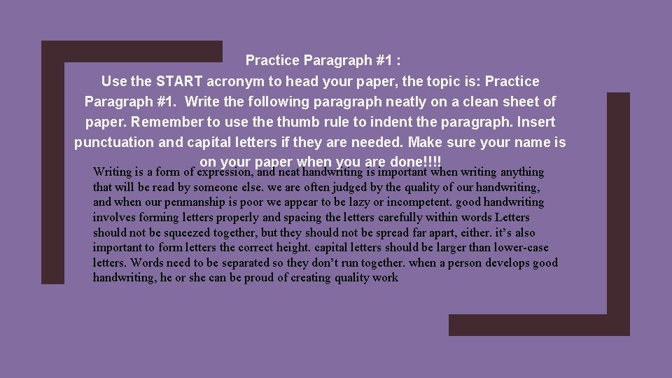Practice Paragraph #1 : Use the START acronym to head your paper, the topic
