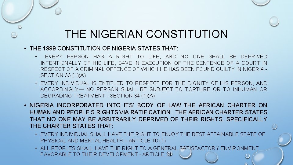 THE NIGERIAN CONSTITUTION • THE 1999 CONSTITUTION OF NIGERIA STATES THAT: • EVERY PERSON