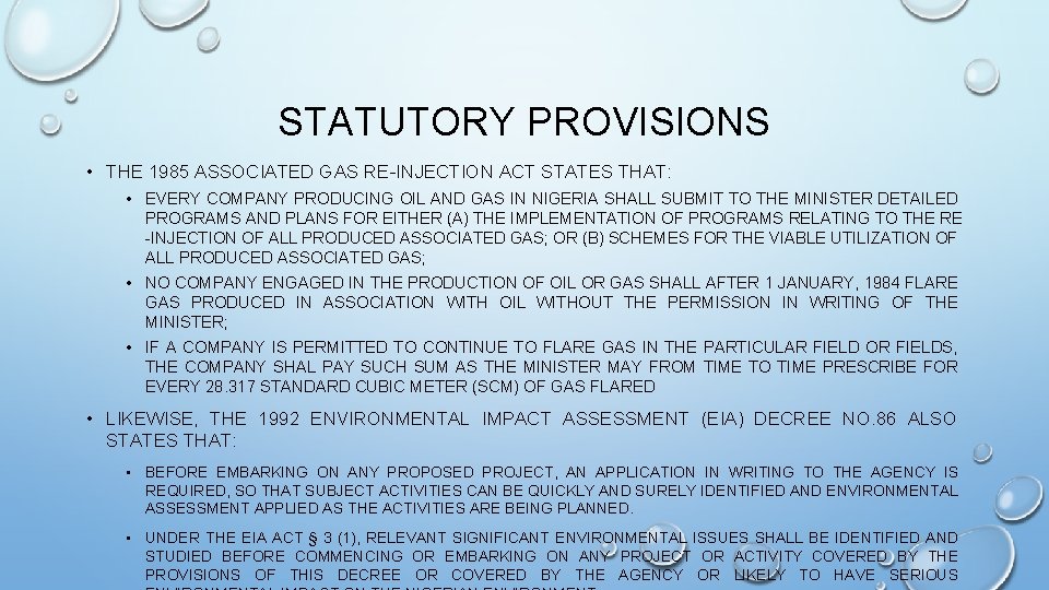 STATUTORY PROVISIONS • THE 1985 ASSOCIATED GAS RE-INJECTION ACT STATES THAT: • EVERY COMPANY