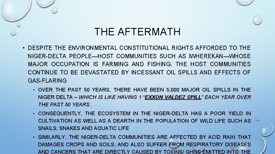 THE AFTERMATH • DESPITE THE ENVIRONMENTAL CONSTITUTIONAL RIGHTS AFFORDED TO THE NIGER-DELTA PEOPLE—HOST COMMUNITIES