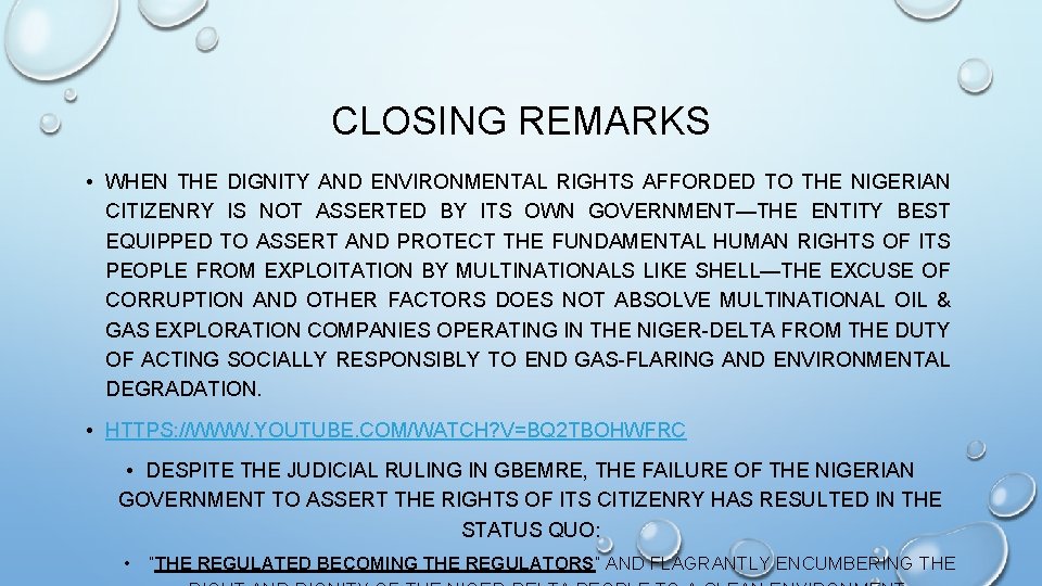 CLOSING REMARKS • WHEN THE DIGNITY AND ENVIRONMENTAL RIGHTS AFFORDED TO THE NIGERIAN CITIZENRY