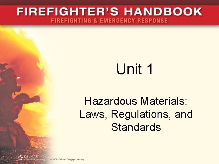 Unit 1 Hazardous Materials: Laws, Regulations, and Standards 