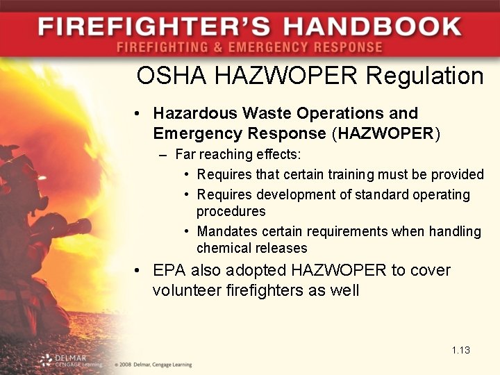 OSHA HAZWOPER Regulation • Hazardous Waste Operations and Emergency Response (HAZWOPER) – Far reaching