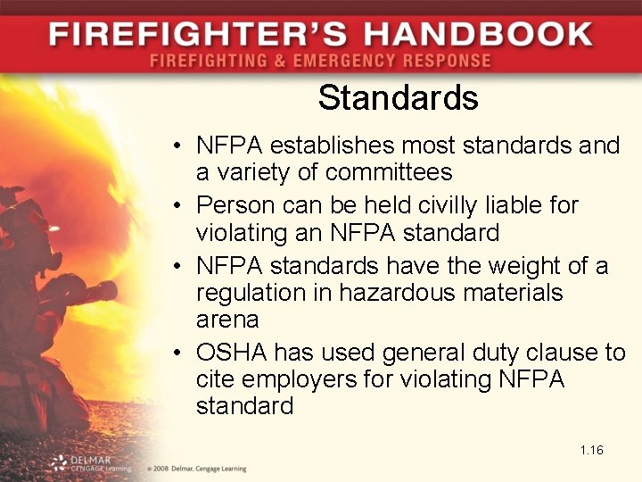 Standards • NFPA establishes most standards and a variety of committees • Person can