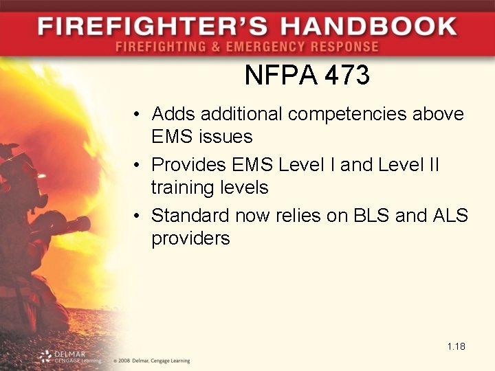 NFPA 473 • Adds additional competencies above EMS issues • Provides EMS Level I