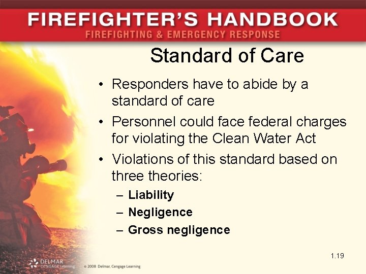 Standard of Care • Responders have to abide by a standard of care •