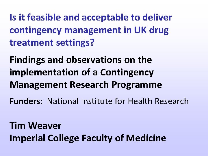 Is it feasible and acceptable to deliver contingency management in UK drug treatment settings?