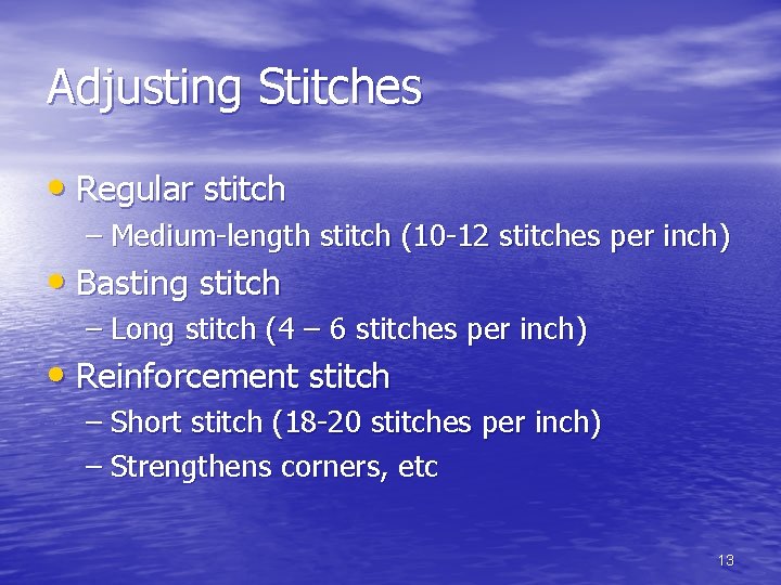 Adjusting Stitches • Regular stitch – Medium-length stitch (10 -12 stitches per inch) • Adjusting Stitches • Regular stitch – Medium-length stitch (10 -12 stitches per inch) •