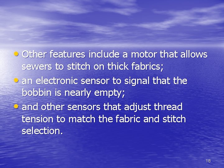 • Other features include a motor that allows sewers to stitch on thick • Other features include a motor that allows sewers to stitch on thick