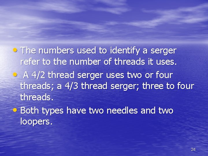 • The numbers used to identify a serger refer to the number of • The numbers used to identify a serger refer to the number of