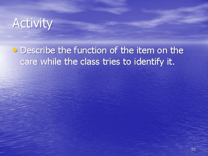Activity • Describe the function of the item on the care while the class Activity • Describe the function of the item on the care while the class