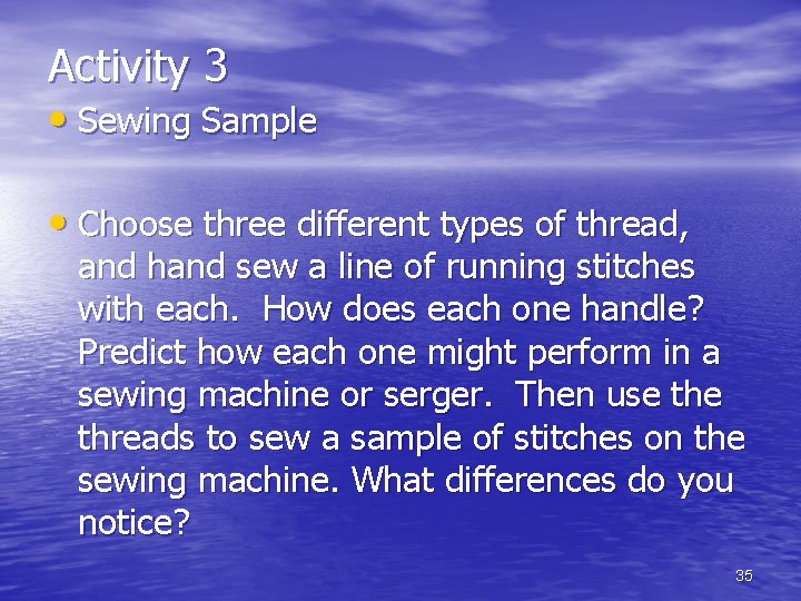 Activity 3 • Sewing Sample • Choose three different types of thread, and hand Activity 3 • Sewing Sample • Choose three different types of thread, and hand