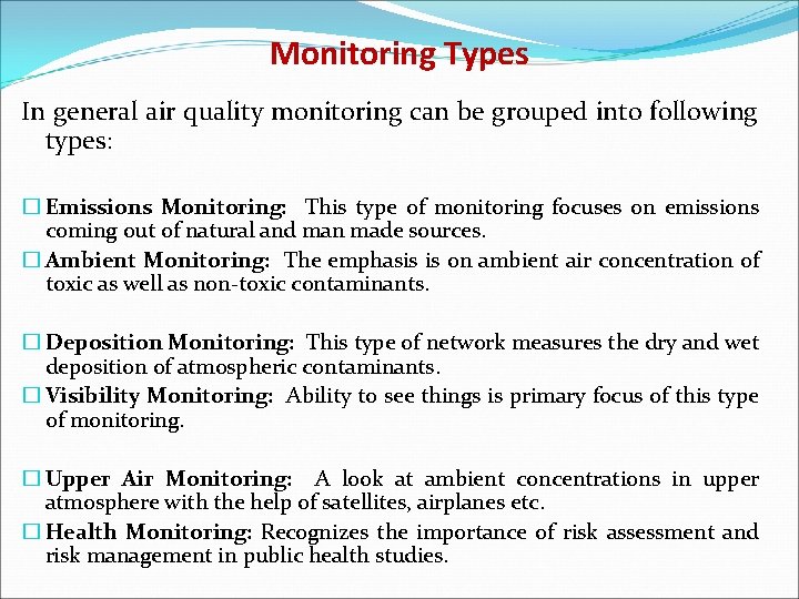 Monitoring Types In general air quality monitoring can be grouped into following types: �