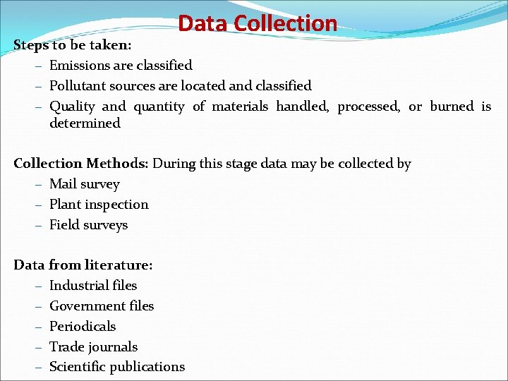 Data Collection Steps to be taken: – Emissions are classified – Pollutant sources are