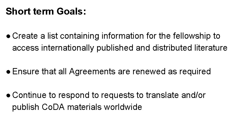 Short term Goals: ● Create a list containing information for the fellowship to access