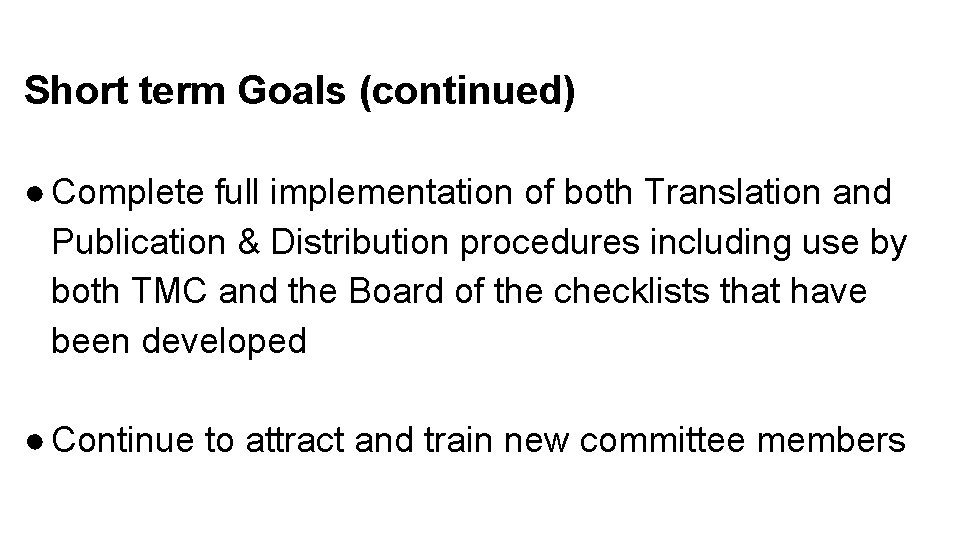 Short term Goals (continued) ● Complete full implementation of both Translation and Publication &