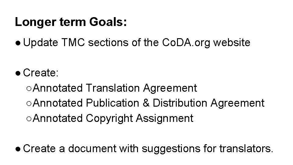 Longer term Goals: ● Update TMC sections of the Co. DA. org website ●