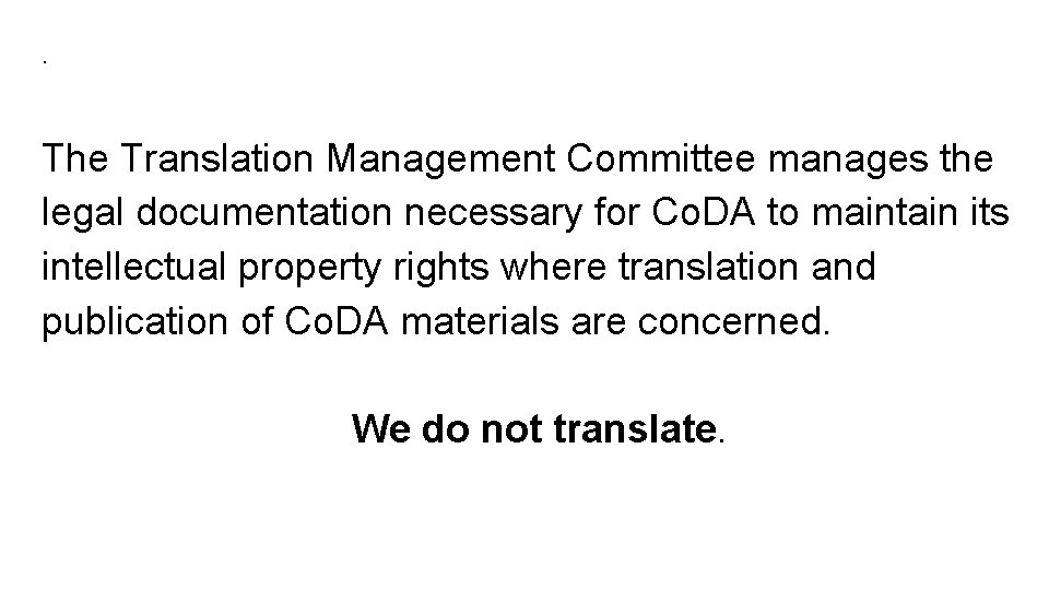 . The Translation Management Committee manages the legal documentation necessary for Co. DA to