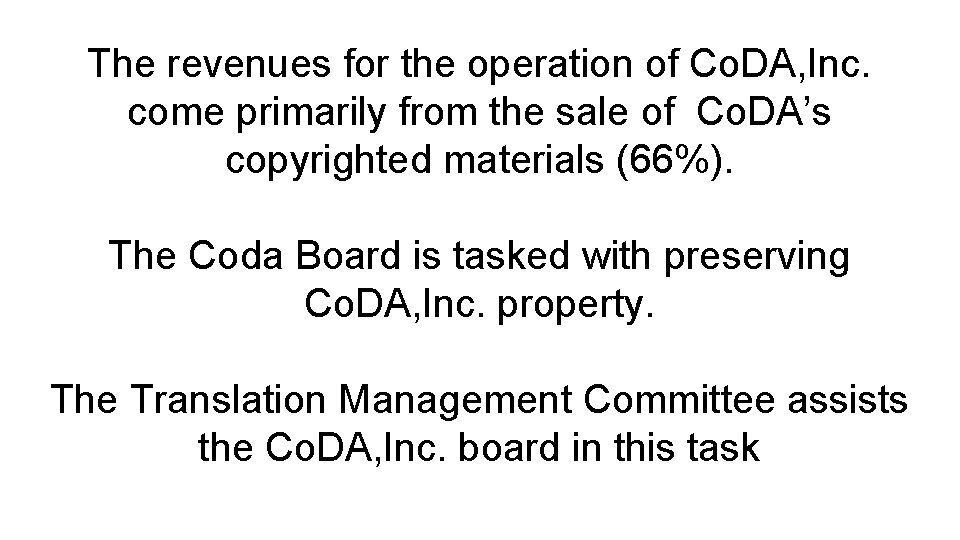 The revenues for the operation of Co. DA, Inc. come primarily from the sale