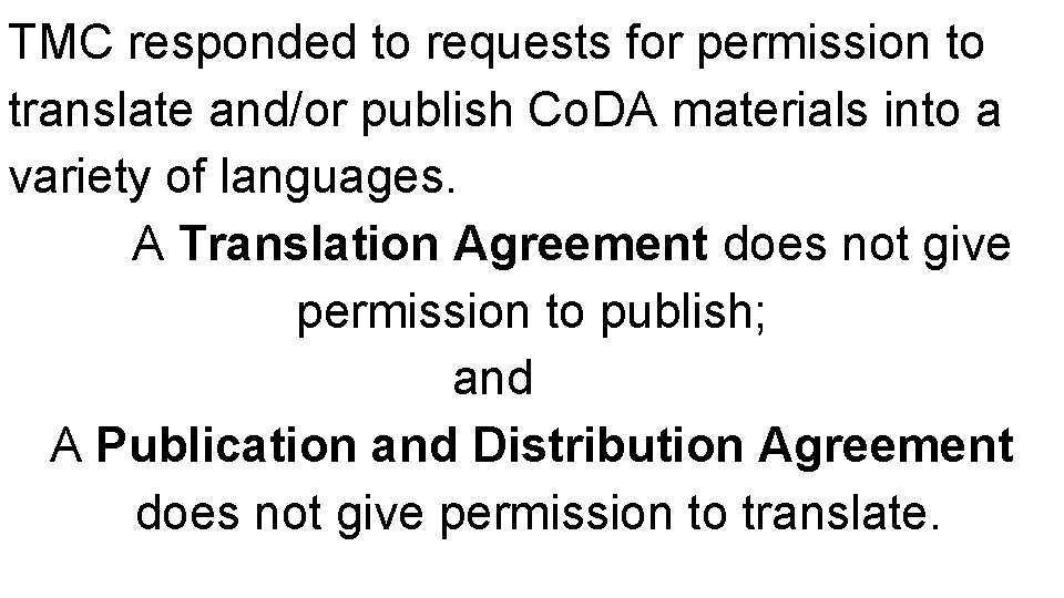 TMC responded to requests for permission to translate and/or publish Co. DA materials into