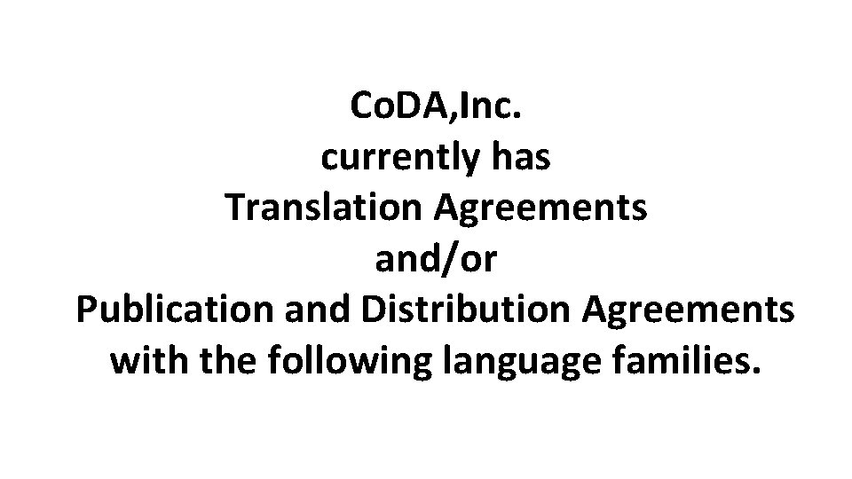 Co. DA, Inc. currently has Translation Agreements and/or Publication and Distribution Agreements with the