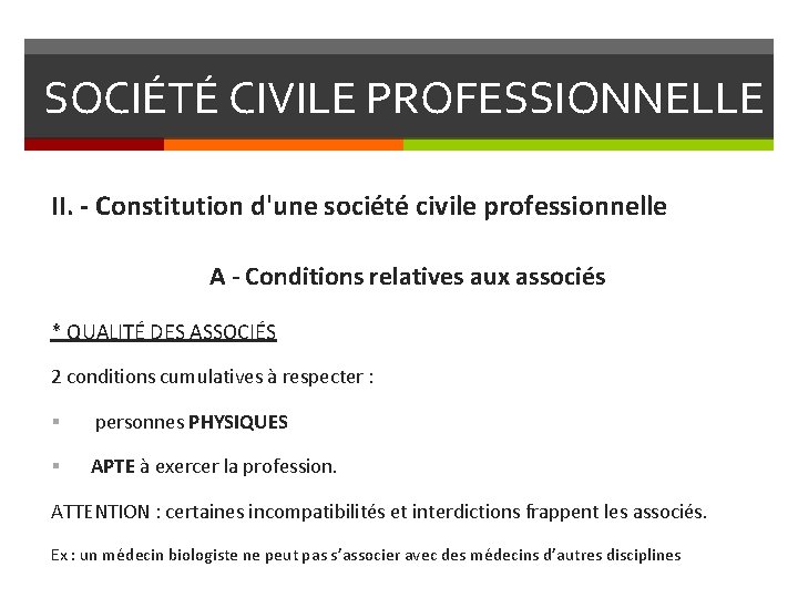 SOCIÉTÉ CIVILE PROFESSIONNELLE II. - Constitution d'une société civile professionnelle A - Conditions relatives