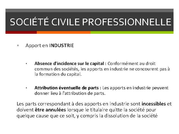 SOCIÉTÉ CIVILE PROFESSIONNELLE § Apport en INDUSTRIE • Absence d'incidence sur le capital :