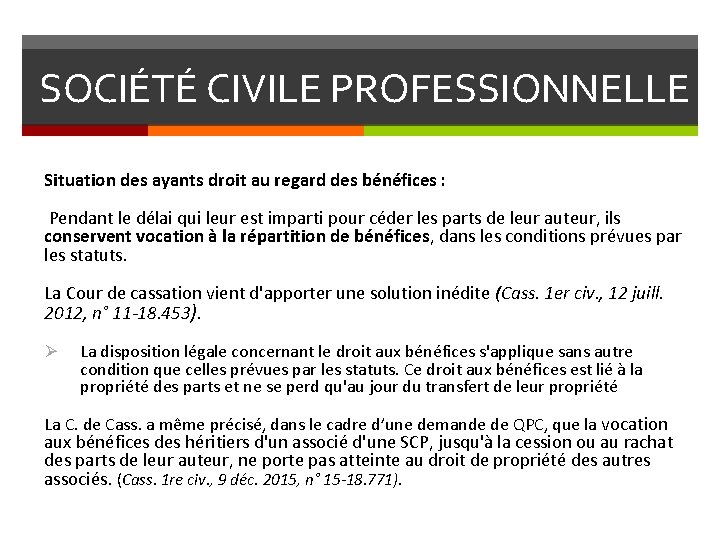 SOCIÉTÉ CIVILE PROFESSIONNELLE Situation des ayants droit au regard des bénéfices : Pendant le