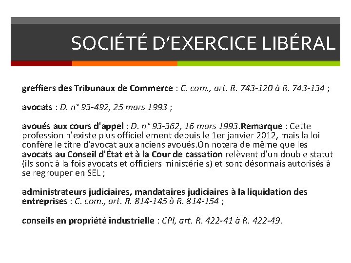 SOCIÉTÉ D’EXERCICE LIBÉRAL greffiers des Tribunaux de Commerce : C. com. , art. R.