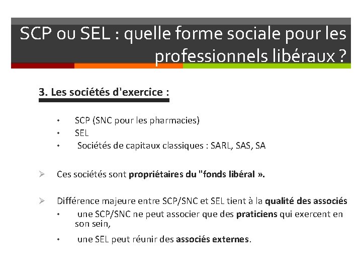 SCP ou SEL : quelle forme sociale pour les professionnels libéraux ? 3. Les