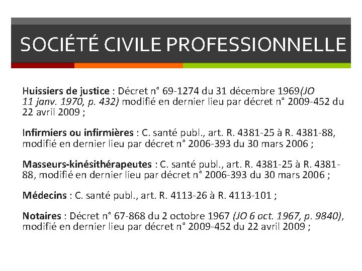 SOCIÉTÉ CIVILE PROFESSIONNELLE Huissiers de justice : Décret n° 69 -1274 du 31 décembre