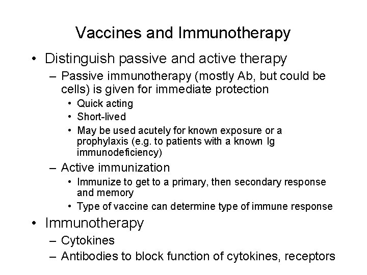 Vaccines and Immunotherapy • Distinguish passive and active therapy – Passive immunotherapy (mostly Ab,