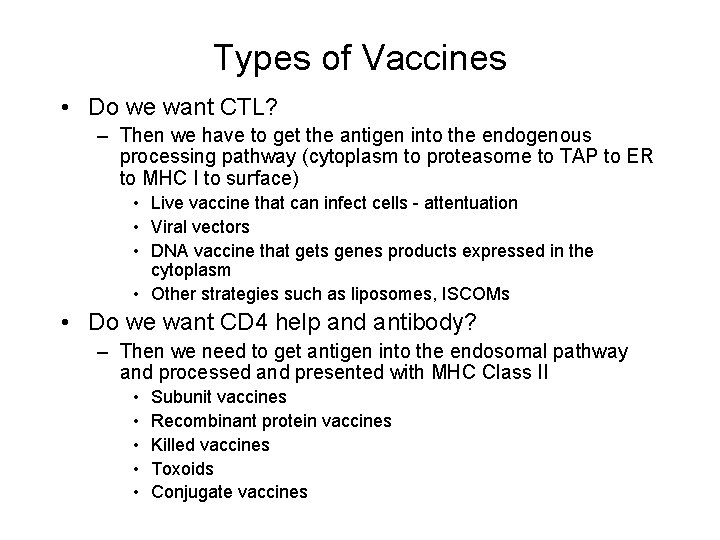 Types of Vaccines • Do we want CTL? – Then we have to get