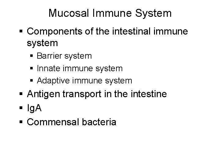 Mucosal Immune System § Components of the intestinal immune system § Barrier system §