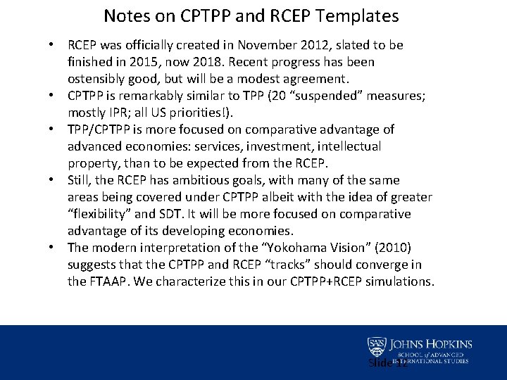 Notes on CPTPP and RCEP Templates • RCEP was officially created in November 2012,