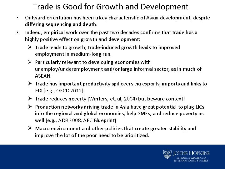 Trade is Good for Growth and Development • • Outward orientation has been a