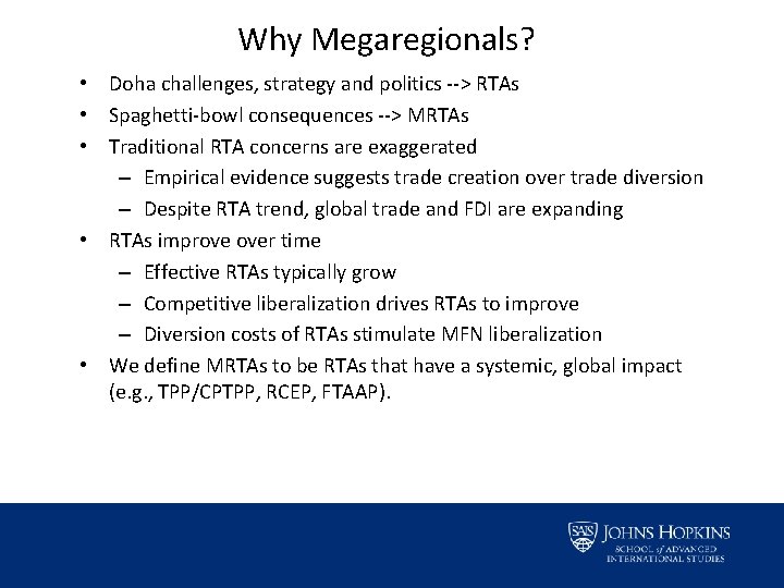 Why Megaregionals? • Doha challenges, strategy and politics --> RTAs • Spaghetti-bowl consequences -->