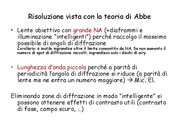 Risoluzione vista con la teoria di Abbe • Lente obiettivo con grande NA (+diaframmi