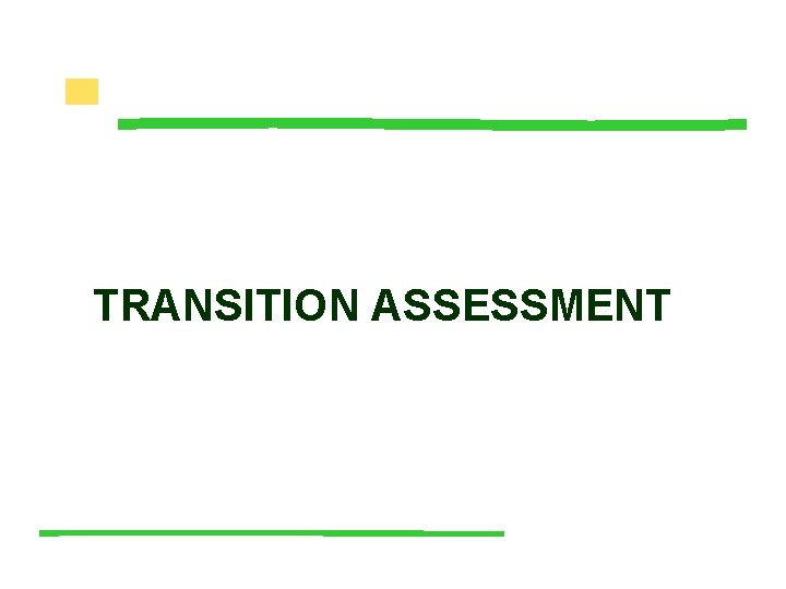 TRANSITION ASSESSMENT 