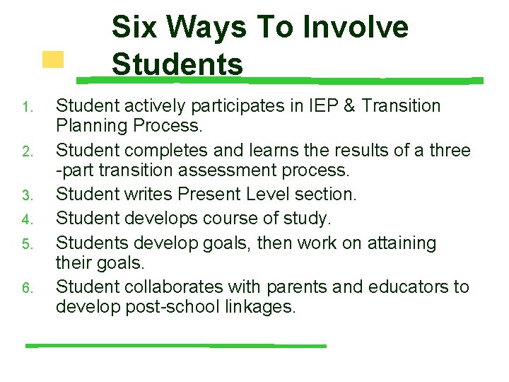 Six Ways To Involve Students 1. 2. 3. 4. 5. 6. Student actively participates