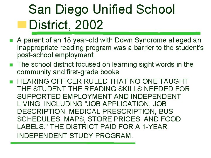 San Diego Unified School District, 2002 n n n A parent of an 18